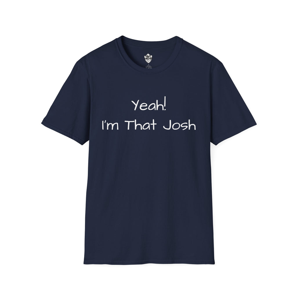 Yeah I'm That Josh T-Shirt | Funny Name Tee