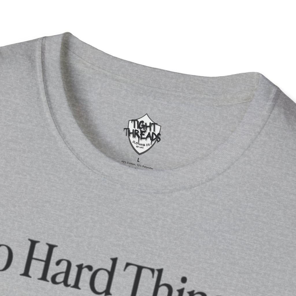 Do Hard Things Inspirational Unisex T-Shirt: Motivational Gym Tee, Casual Workout Shirt, Positive Apparel Gift, Everyday Wear, Statement Top