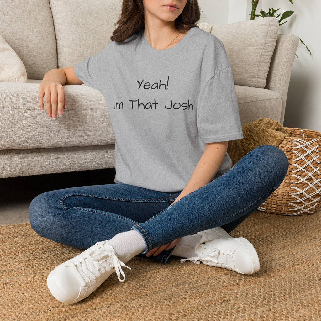 Yeah I'm That Josh T-Shirt | Funny Name Tee