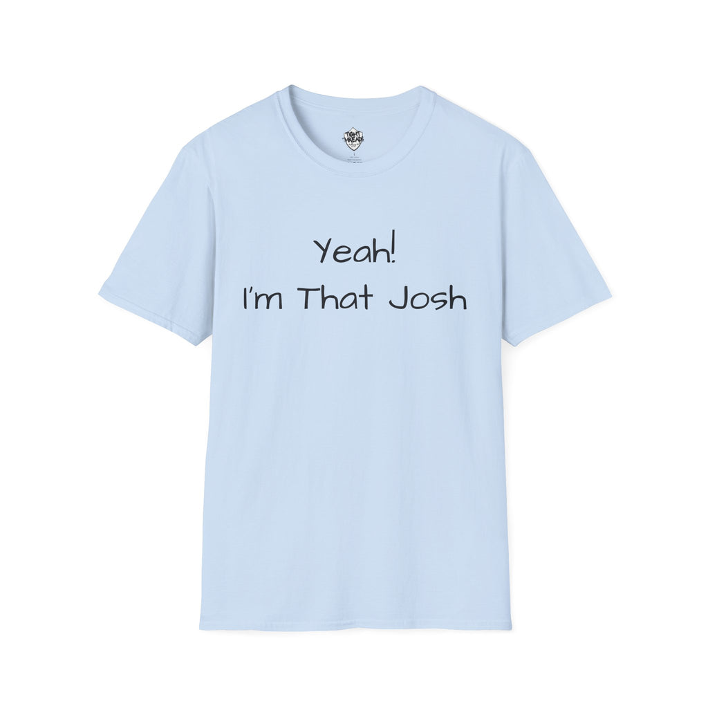 Yeah I'm That Josh T-Shirt | Funny Name Tee