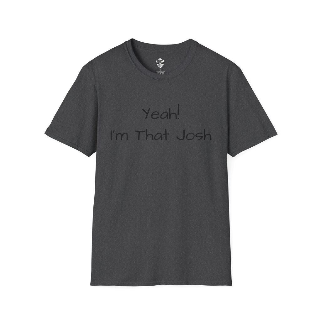 Yeah I'm That Josh T-Shirt | Funny Name Tee