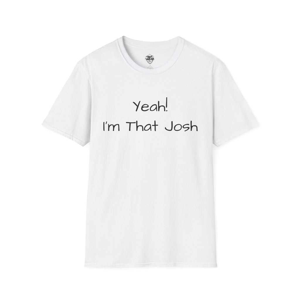 Yeah I'm That Josh T-Shirt | Funny Name Tee
