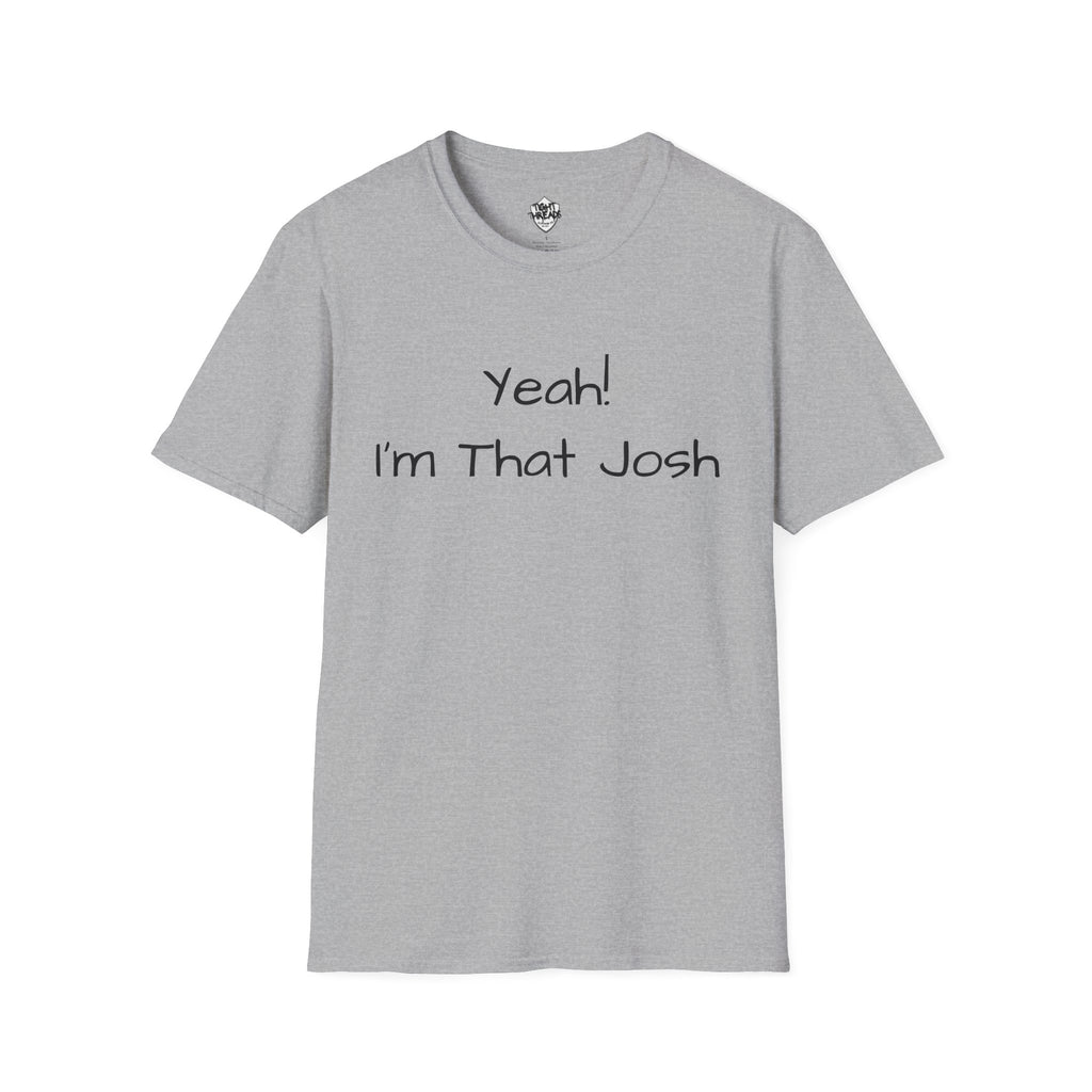 Yeah I'm That Josh T-Shirt | Funny Name Tee