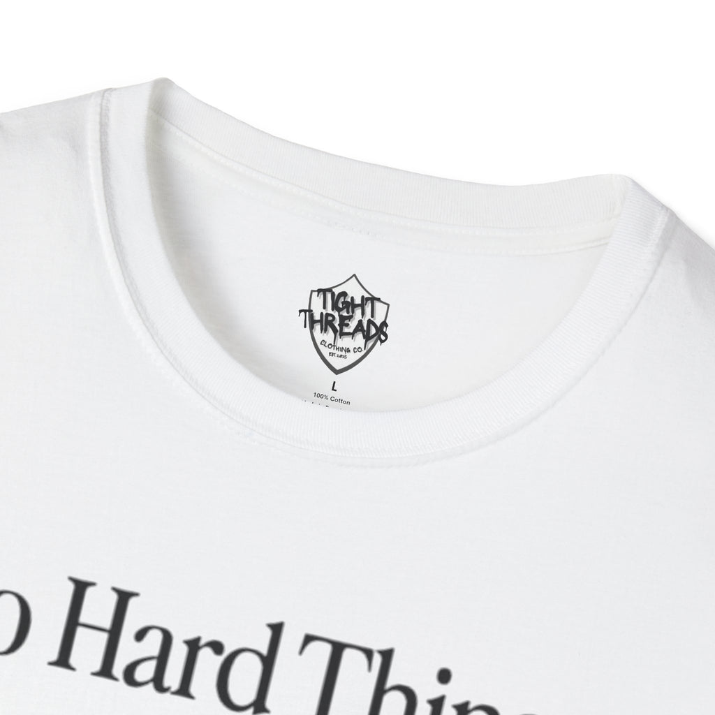 Do Hard Things Inspirational Unisex T-Shirt: Motivational Gym Tee, Casual Workout Shirt, Positive Apparel Gift, Everyday Wear, Statement Top