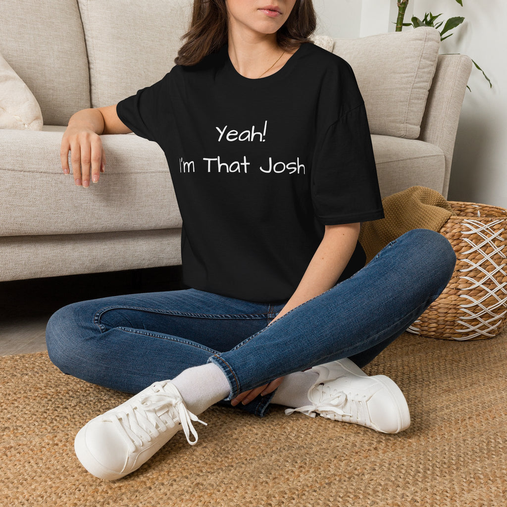 Yeah I'm That Josh T-Shirt | Funny Name Tee