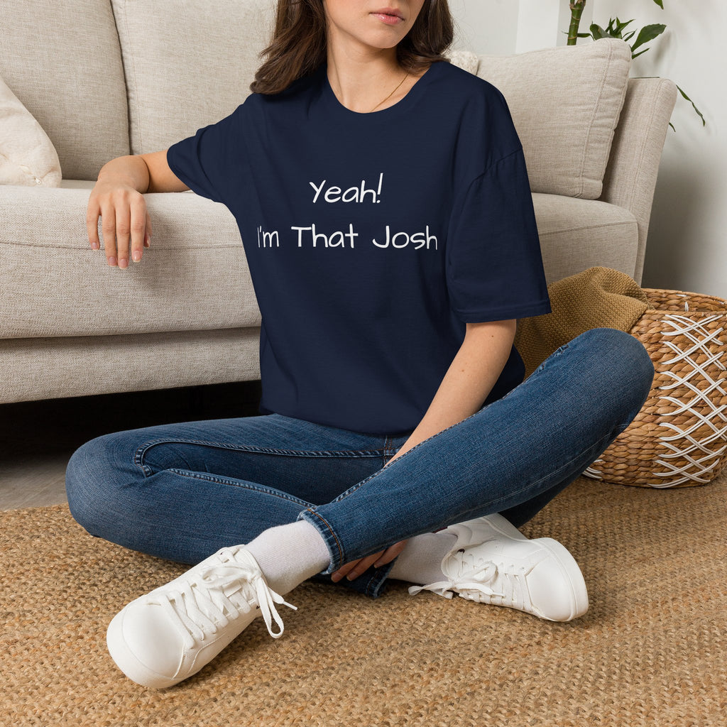 Yeah I'm That Josh T-Shirt | Funny Name Tee
