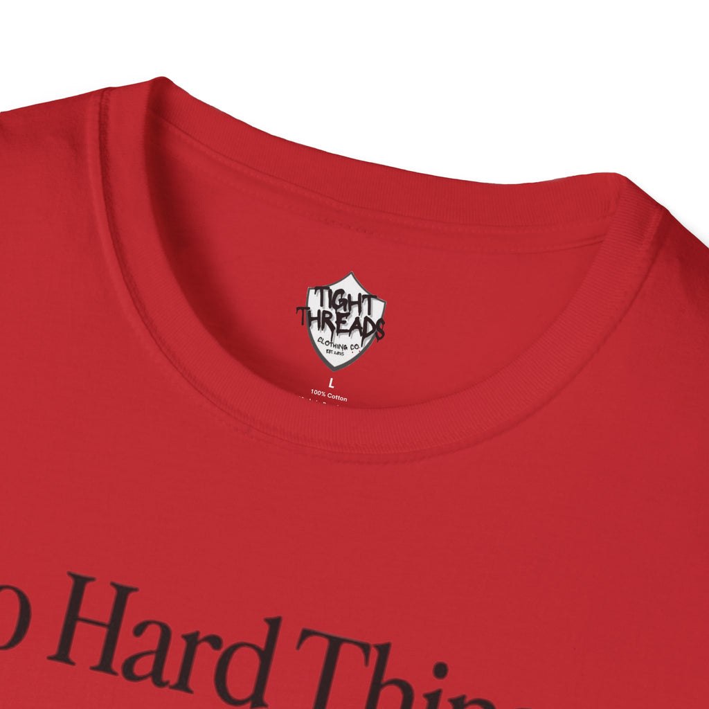 Do Hard Things Inspirational Unisex T-Shirt: Motivational Gym Tee, Casual Workout Shirt, Positive Apparel Gift, Everyday Wear, Statement Top