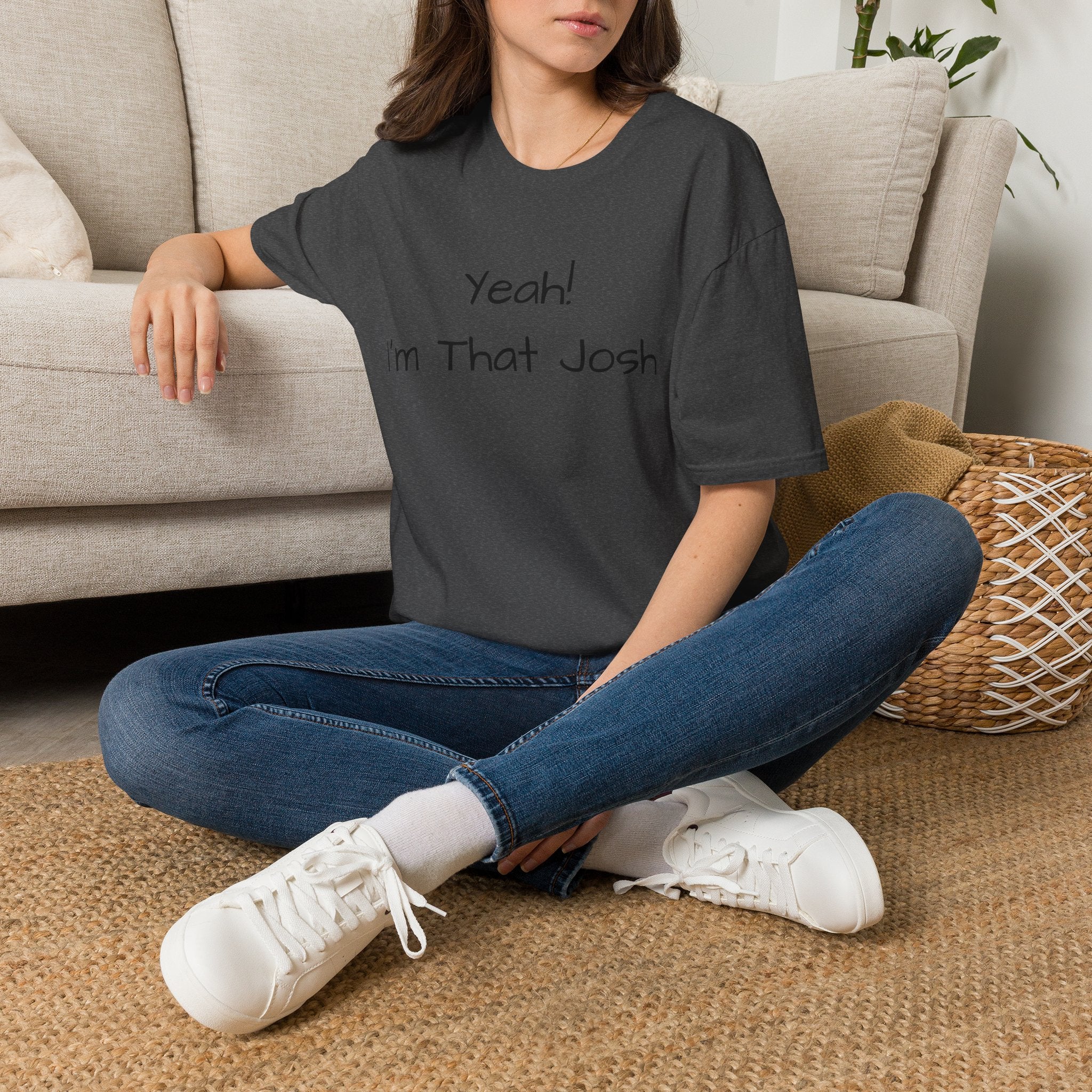 Yeah I'm That Josh T-Shirt | Funny Name Tee