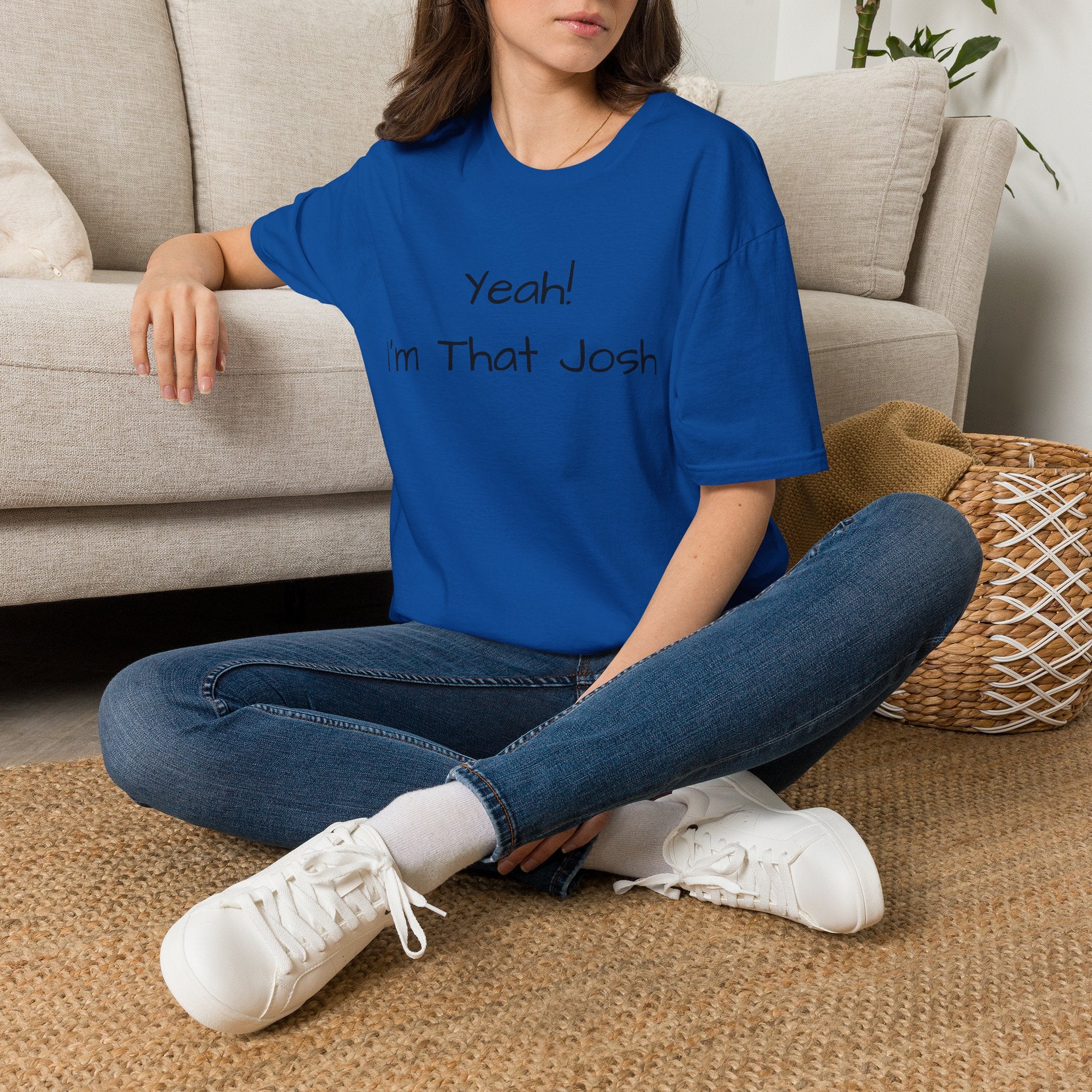 Yeah I'm That Josh T-Shirt | Funny Name Tee