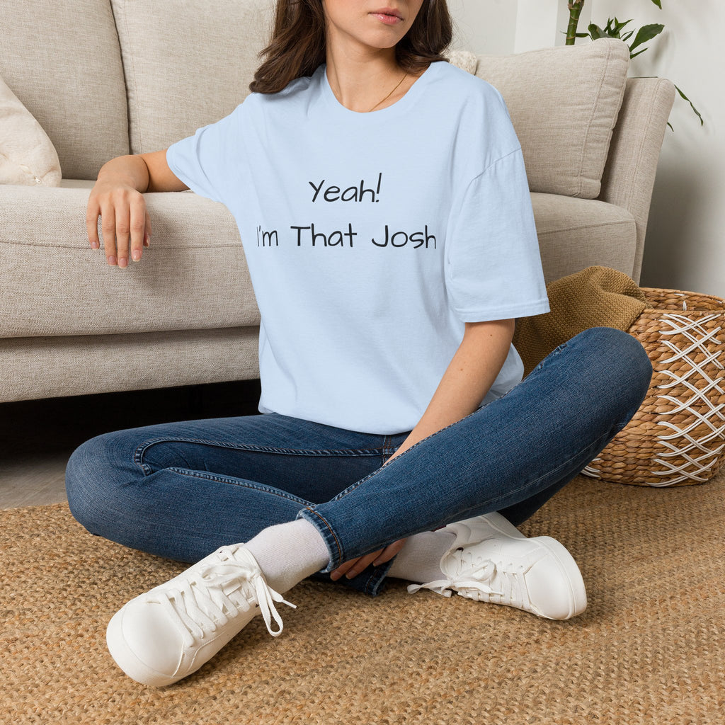 Yeah I'm That Josh T-Shirt | Funny Name Tee