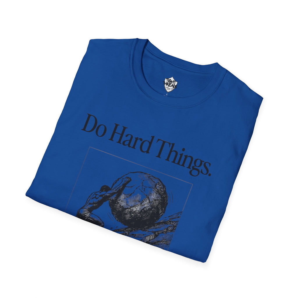 Do Hard Things Inspirational Unisex T-Shirt: Motivational Gym Tee, Casual Workout Shirt, Positive Apparel Gift, Everyday Wear, Statement Top